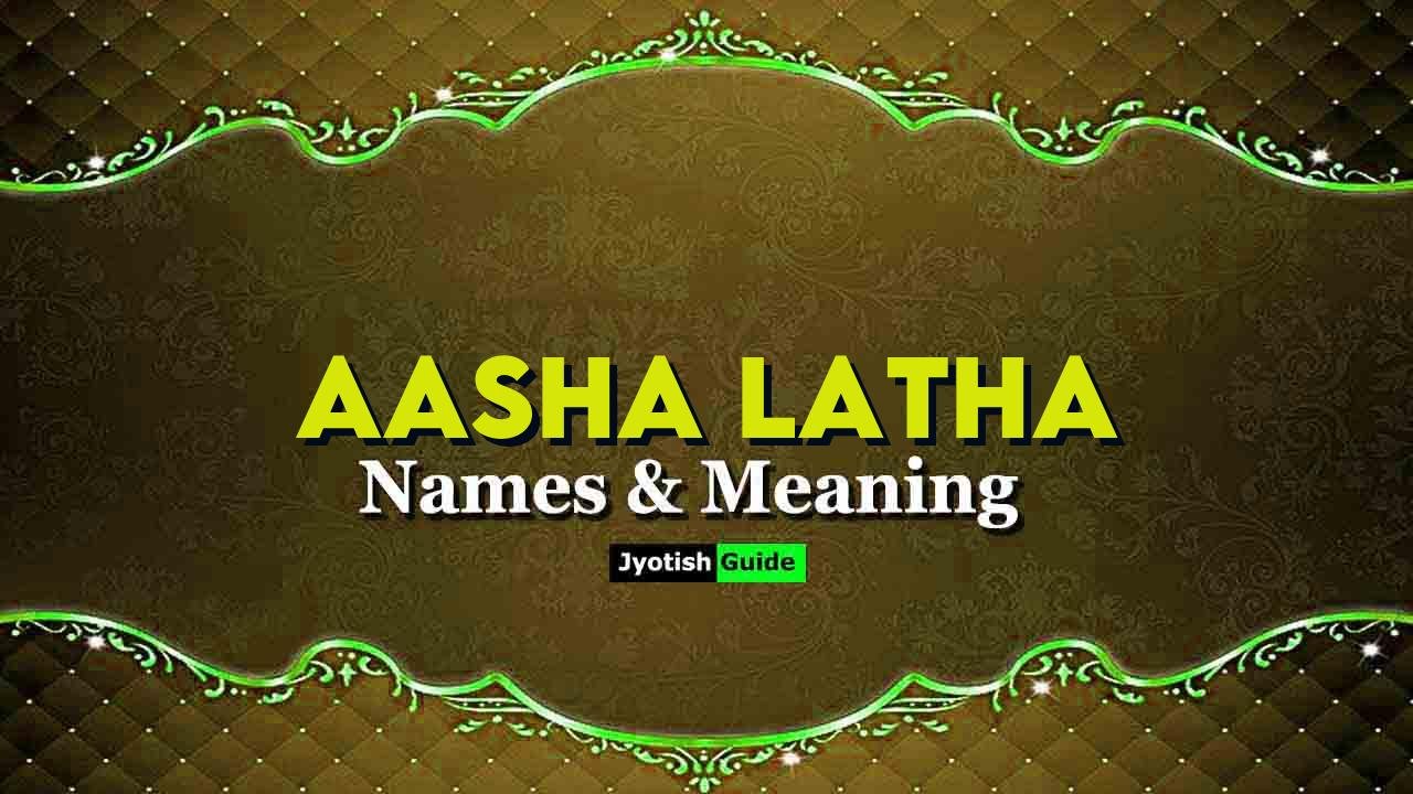 aasha latha name meaning